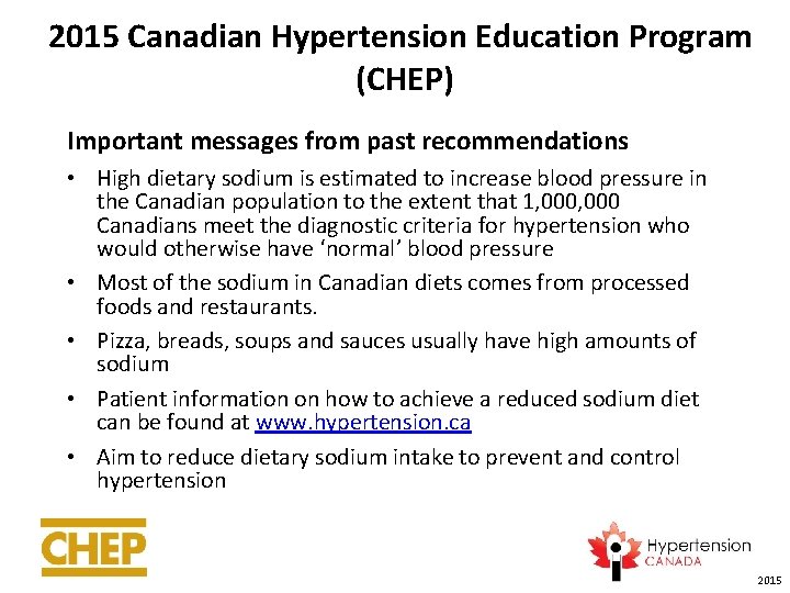 2015 Canadian Hypertension Education Program (CHEP) Important messages from past recommendations • High dietary