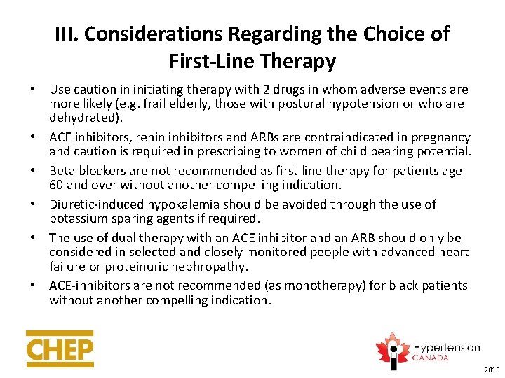 III. Considerations Regarding the Choice of First-Line Therapy • Use caution in initiating therapy