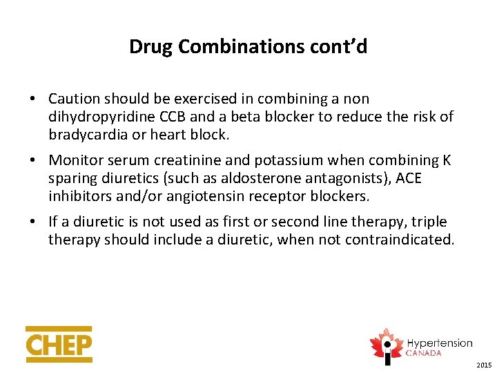 Drug Combinations cont’d • Caution should be exercised in combining a non dihydropyridine CCB