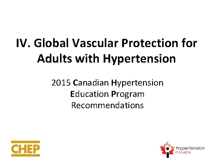 IV. Global Vascular Protection for Adults with Hypertension 2015 Canadian Hypertension Education Program Recommendations