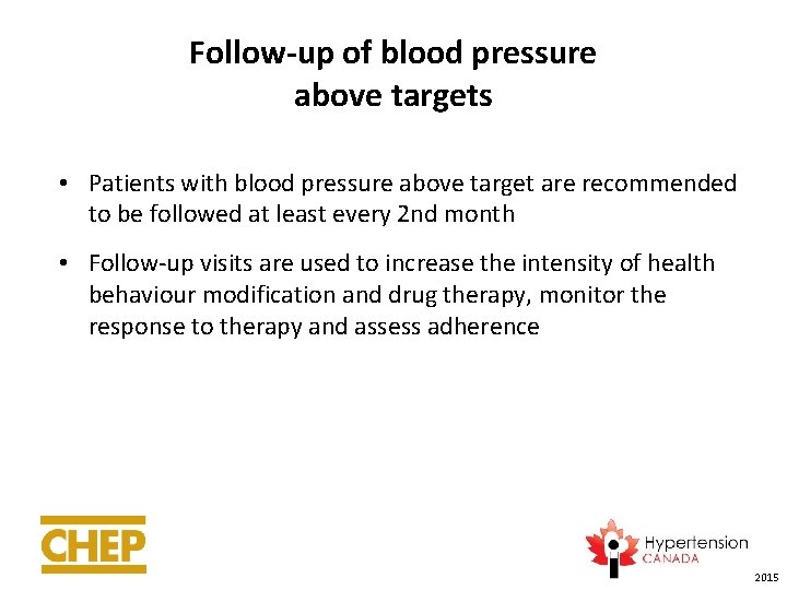 Follow-up of blood pressure above targets • Patients with blood pressure above target are