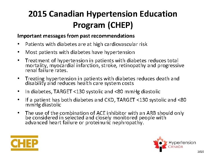 2015 Canadian Hypertension Education Program (CHEP) Important messages from past recommendations • Patients with
