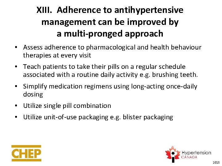 XIII. Adherence to antihypertensive management can be improved by a multi-pronged approach • Assess
