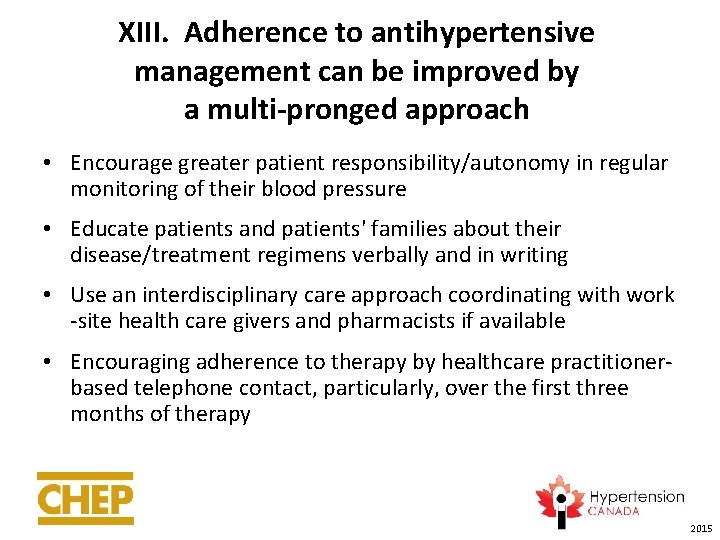 XIII. Adherence to antihypertensive management can be improved by a multi-pronged approach • Encourage