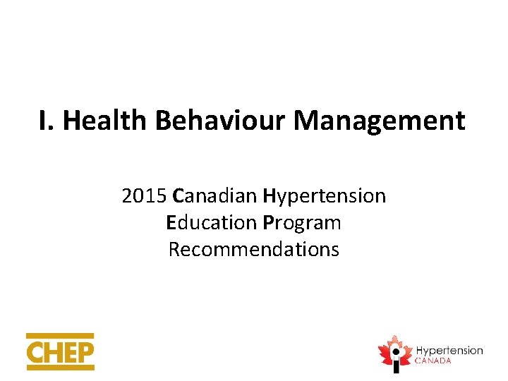 I. Health Behaviour Management 2015 Canadian Hypertension Education Program Recommendations 