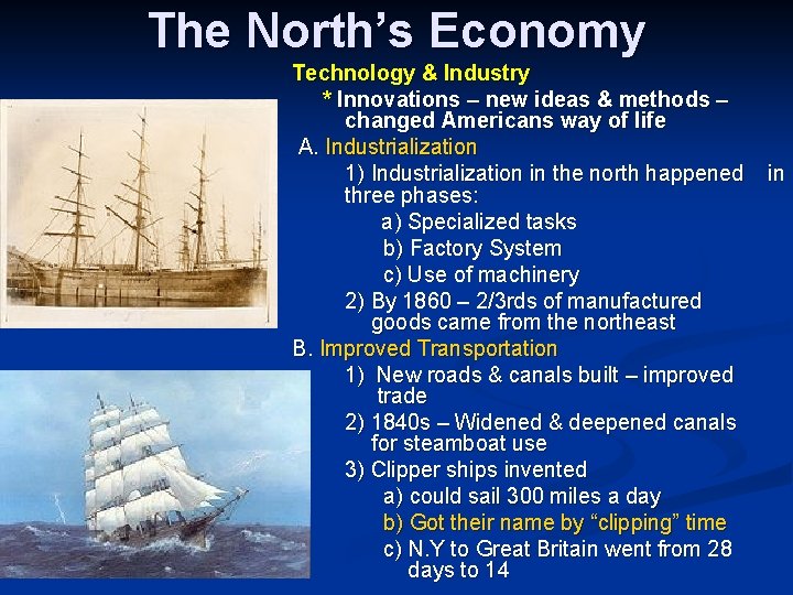 The North’s Economy Technology & Industry * Innovations – new ideas & methods –