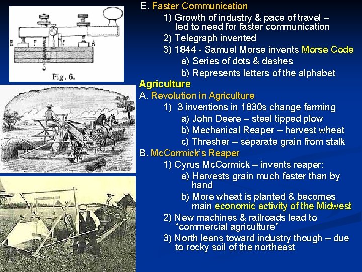 E. Faster Communication 1) Growth of industry & pace of travel – led to