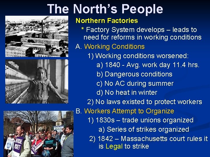 The North’s People Northern Factories * Factory System develops – leads to need for