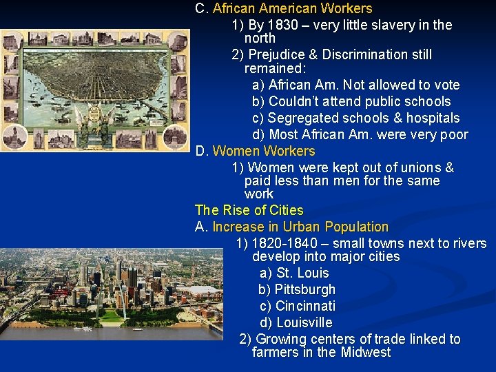 C. African American Workers 1) By 1830 – very little slavery in the north