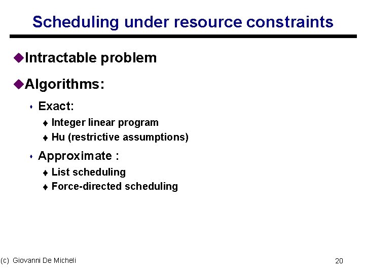 Scheduling under resource constraints u. Intractable problem u. Algorithms: s Exact: t t s