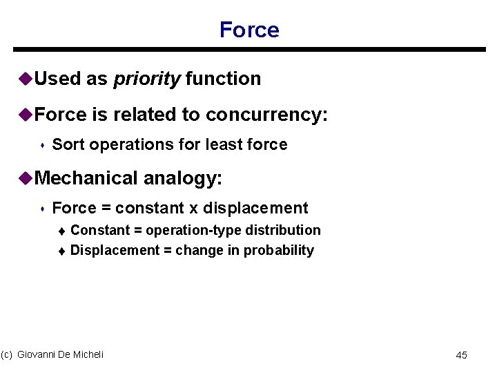 Force u. Used as priority function u. Force is related to concurrency: s Sort