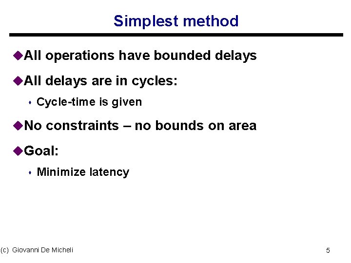 Simplest method u. All operations have bounded delays u. All delays are in cycles:
