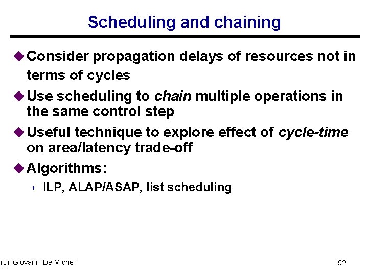 Scheduling and chaining u Consider propagation delays of resources not in terms of cycles