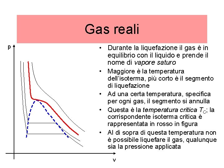 Gas reali p • Durante la liquefazione il gas è in equilibrio con il