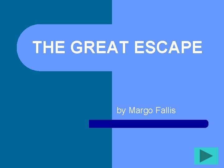 THE GREAT ESCAPE by Margo Fallis 