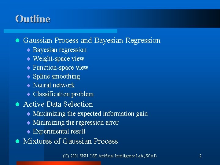 Outline l Gaussian Process and Bayesian Regression ¨ Bayesian regression ¨ Weight-space view ¨ Outline l Gaussian Process and Bayesian Regression ¨ Bayesian regression ¨ Weight-space view ¨