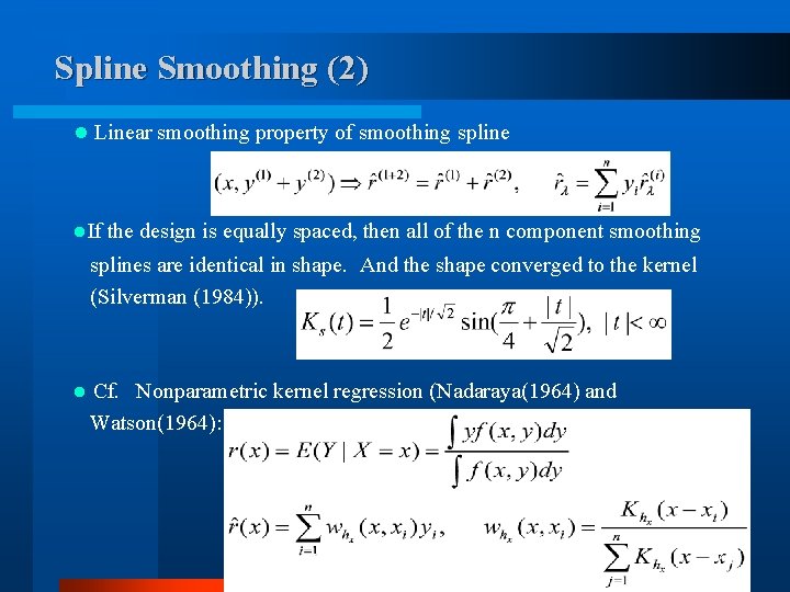 Spline Smoothing (2) l Linear smoothing property of smoothing spline l. If the design Spline Smoothing (2) l Linear smoothing property of smoothing spline l. If the design