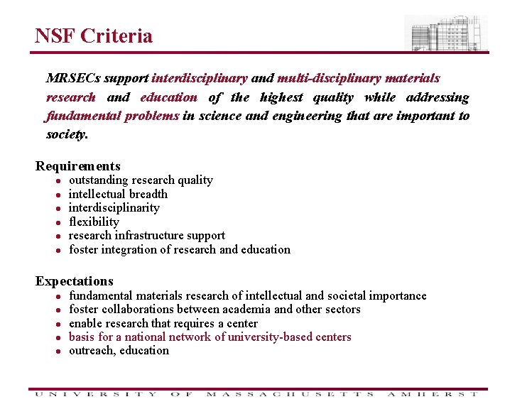 NSF Criteria MRSECs support interdisciplinary and multi-disciplinary materials research and education of the highest