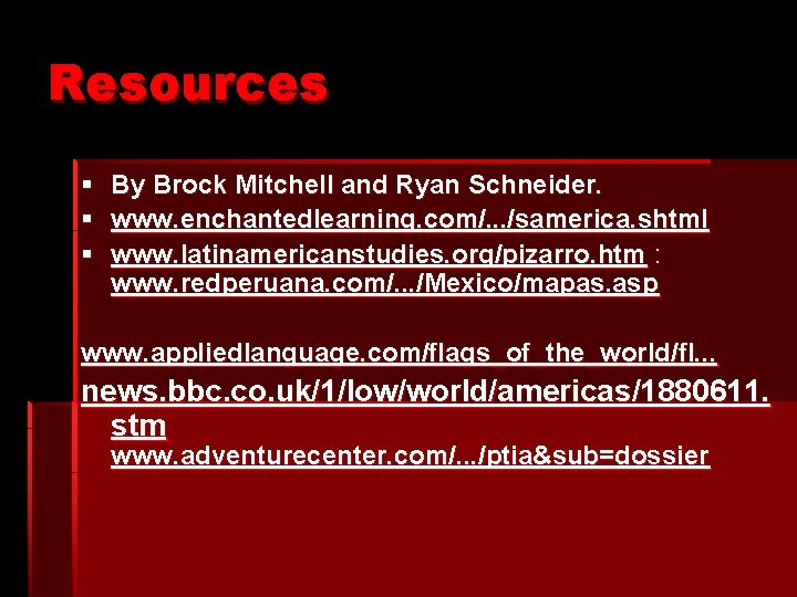 Resources § By Brock Mitchell and Ryan Schneider. § www. enchantedlearning. com/. . .