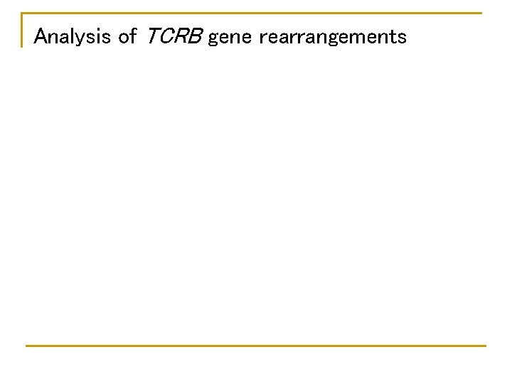 Analysis of TCRB gene rearrangements 