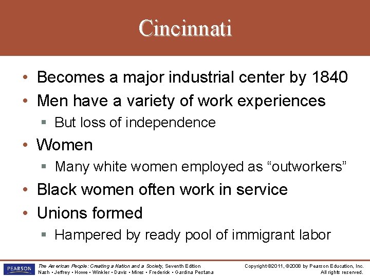 Cincinnati • Becomes a major industrial center by 1840 • Men have a variety