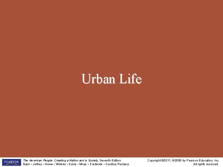 Urban Life The American People: Creating a Nation and a Society, Seventh Edition Nash
