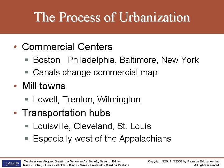 The Process of Urbanization • Commercial Centers § Boston, Philadelphia, Baltimore, New York §