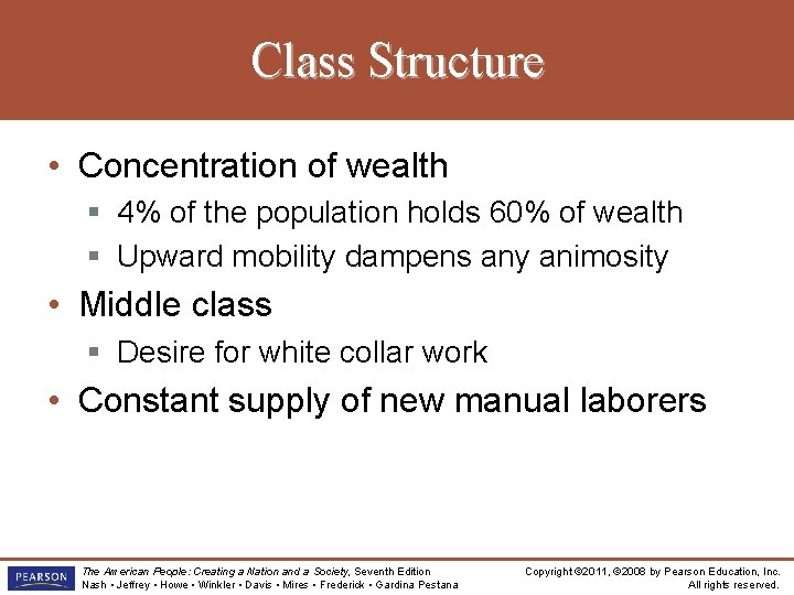 Class Structure • Concentration of wealth § 4% of the population holds 60% of