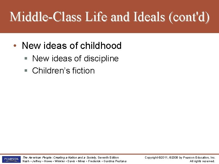 Middle-Class Life and Ideals (cont'd) • New ideas of childhood § New ideas of