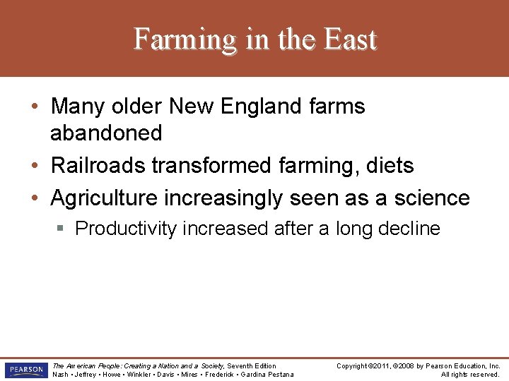 Farming in the East • Many older New England farms abandoned • Railroads transformed