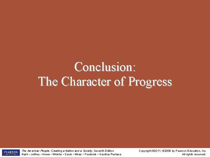 Conclusion: The Character of Progress The American People: Creating a Nation and a Society,