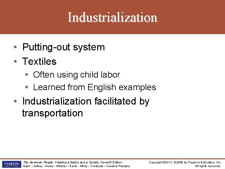 Industrialization • Putting-out system • Textiles § Often using child labor § Learned from