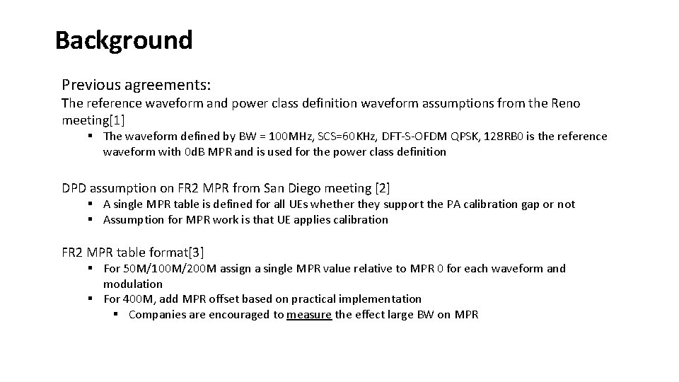 Background Previous agreements: The reference waveform and power class definition waveform assumptions from the