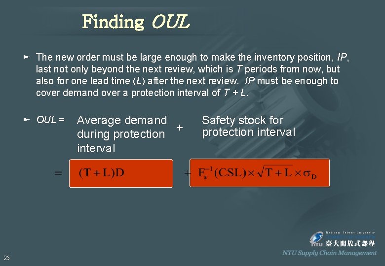 Finding OUL ► The new order must be large enough to make the inventory
