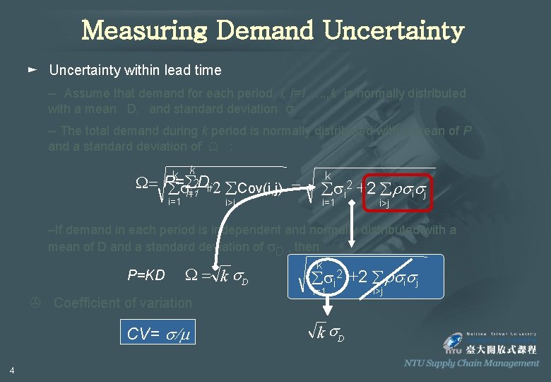 Measuring Demand Uncertainty ► Uncertainty within lead time – Assume that demand for each Measuring Demand Uncertainty ► Uncertainty within lead time – Assume that demand for each