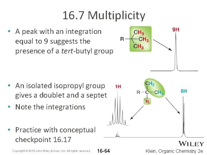16. 7 Multiplicity • A peak with an integration equal to 9 suggests the