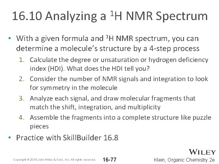 16. 10 Analyzing a 1 H NMR Spectrum • With a given formula and