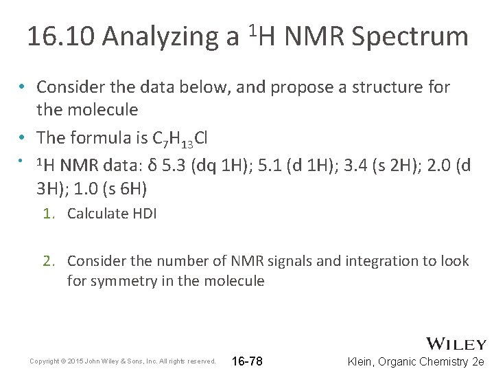 16. 10 Analyzing a 1 H NMR Spectrum • Consider the data below, and