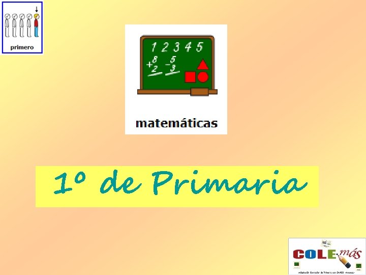 1º de Primaria 1º de Primaria