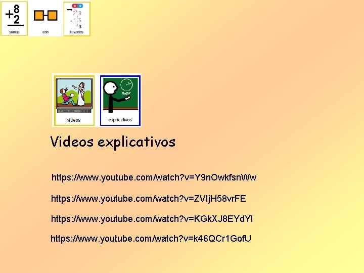 Videos explicativos https: //www. youtube. com/watch? v=Y 9 n. Owkfsn. Ww https: //www. youtube. Videos explicativos https: //www. youtube. com/watch? v=Y 9 n. Owkfsn. Ww https: //www. youtube.