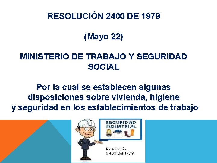 RESOLUCIÓN 2400 DE 1979 (Mayo 22) MINISTERIO DE TRABAJO Y SEGURIDAD SOCIAL Por la