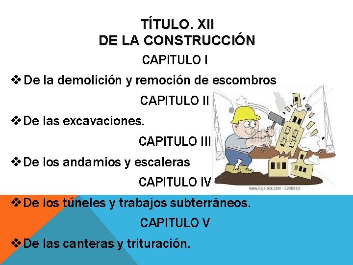 TÍTULO. XII DE LA CONSTRUCCIÓN CAPITULO I v De la demolición y remoción de
