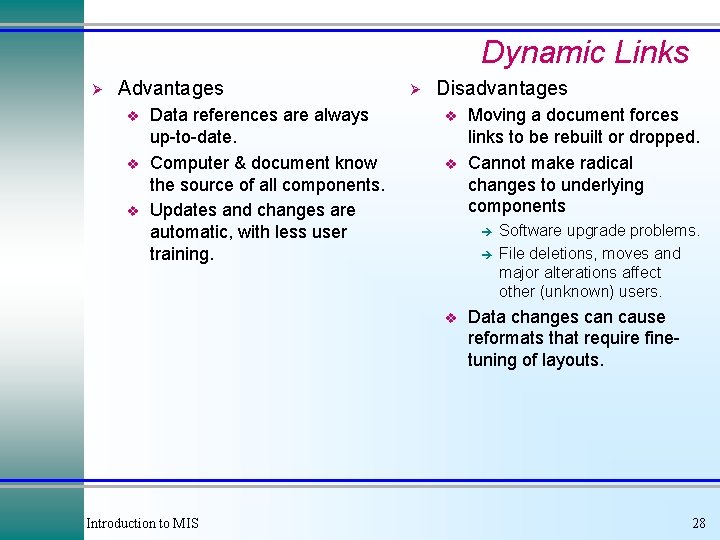 Dynamic Links Ø Advantages v v v Data references are always up-to-date. Computer &