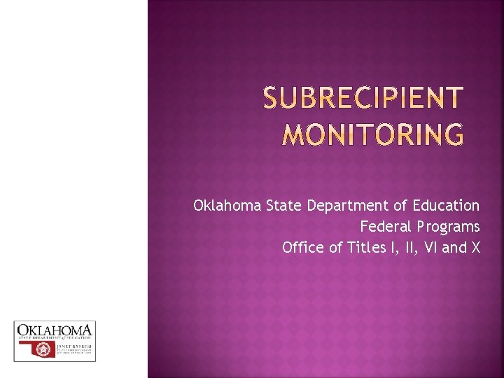 Oklahoma State Department of Education Federal Programs Office of Titles I, II, VI and