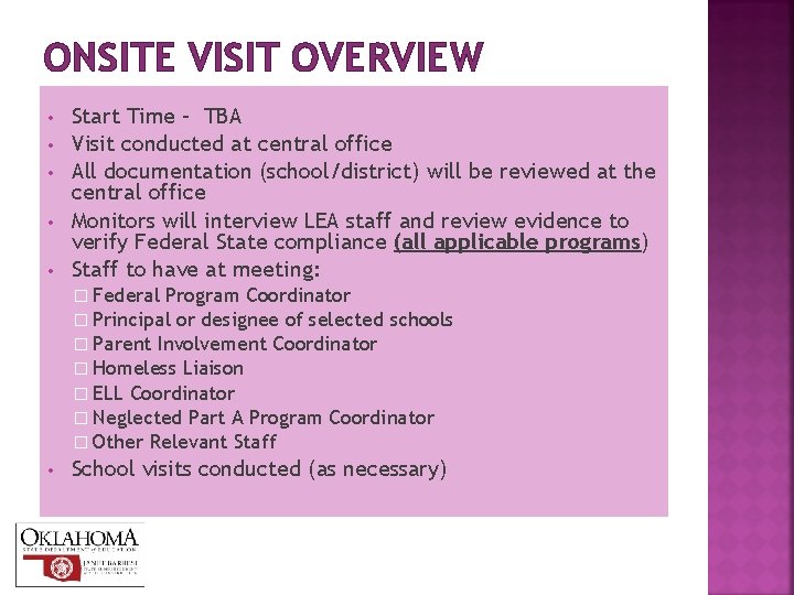 ONSITE VISIT OVERVIEW • • • Start Time – TBA Visit conducted at central