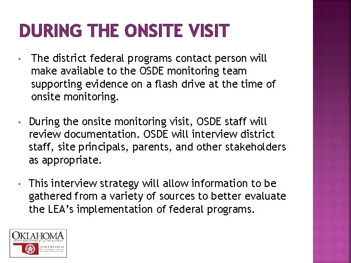 DURING THE ONSITE VISIT • The district federal programs contact person will make available