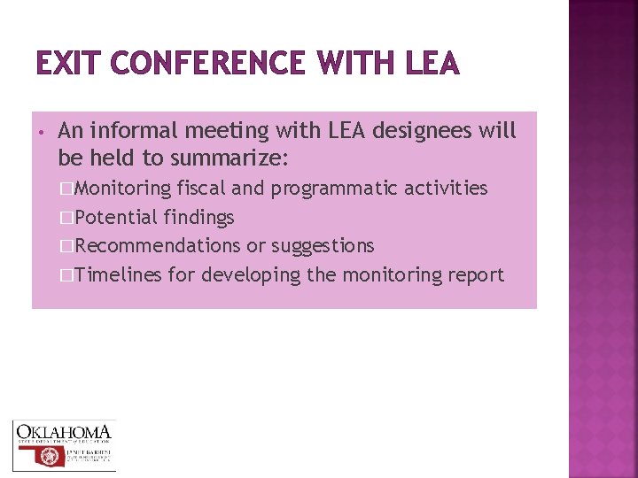 EXIT CONFERENCE WITH LEA • An informal meeting with LEA designees will be held