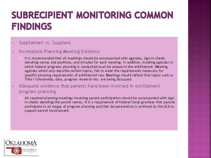 SUBRECIPIENT MONITORING COMMON FINDINGS • Supplement vs. Supplant • Incomplete Planning Meeting Evidence �