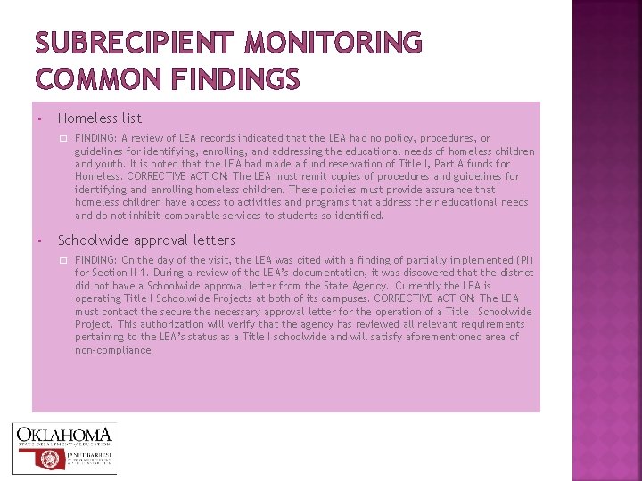 SUBRECIPIENT MONITORING COMMON FINDINGS • Homeless list � FINDING: A review of LEA records