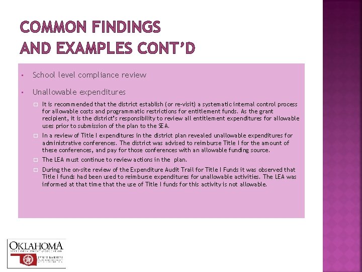 COMMON FINDINGS AND EXAMPLES CONT’D • School level compliance review • Unallowable expenditures �